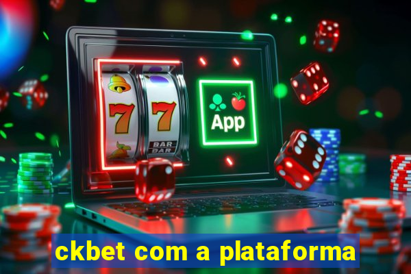 ckbet com a plataforma